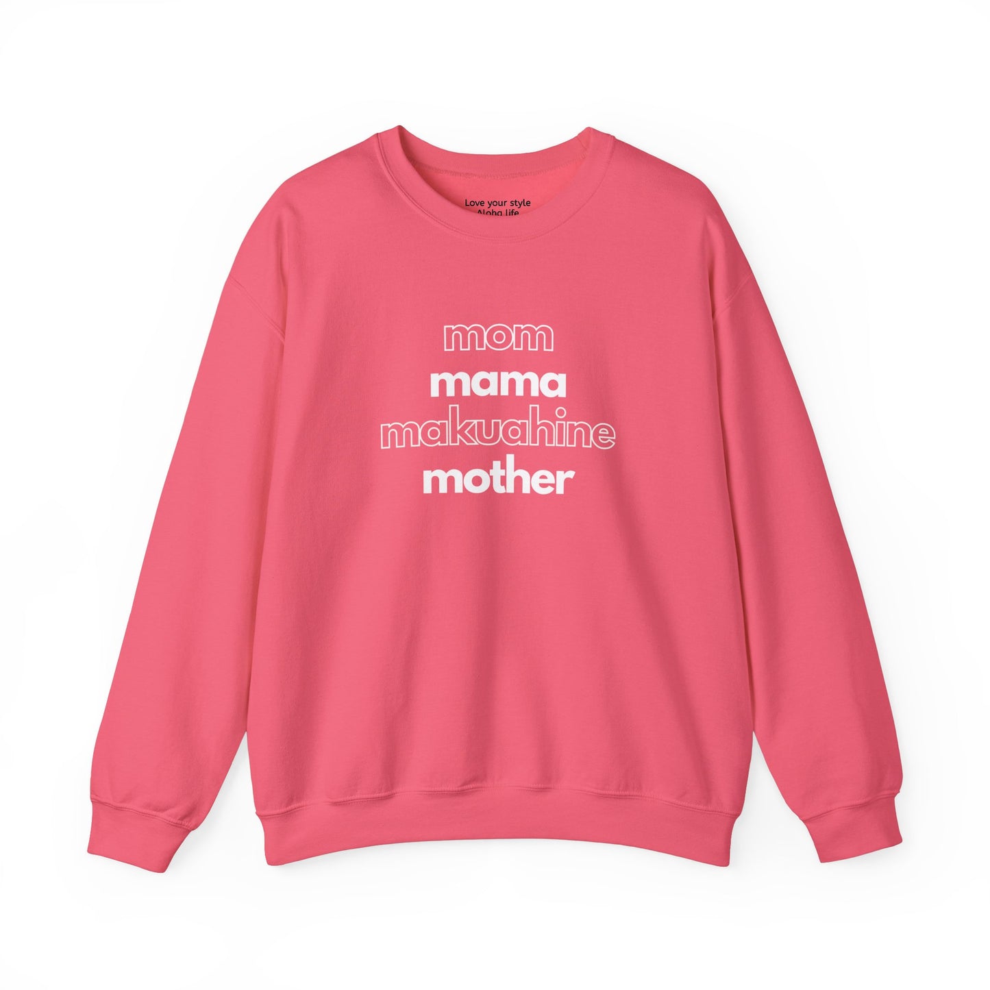 Mom. Mama. Makuahine. Mother. Graphic Sweatshirt