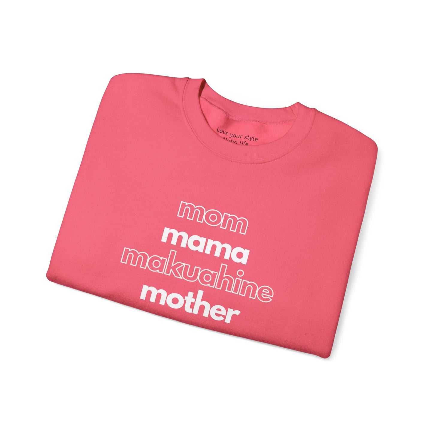 Mom. Mama. Makuahine. Mother. Graphic Sweatshirt