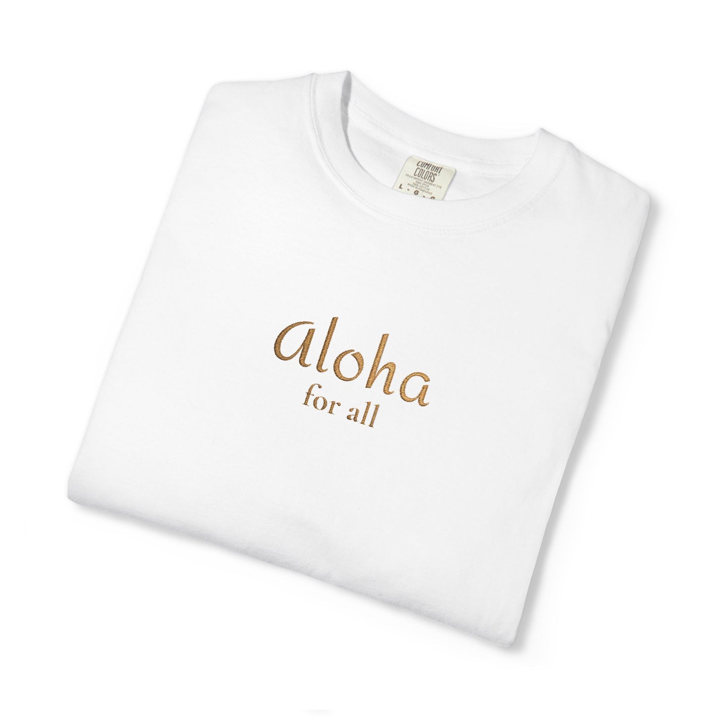 Aloha for All Embroidered Comfort Colors Tee