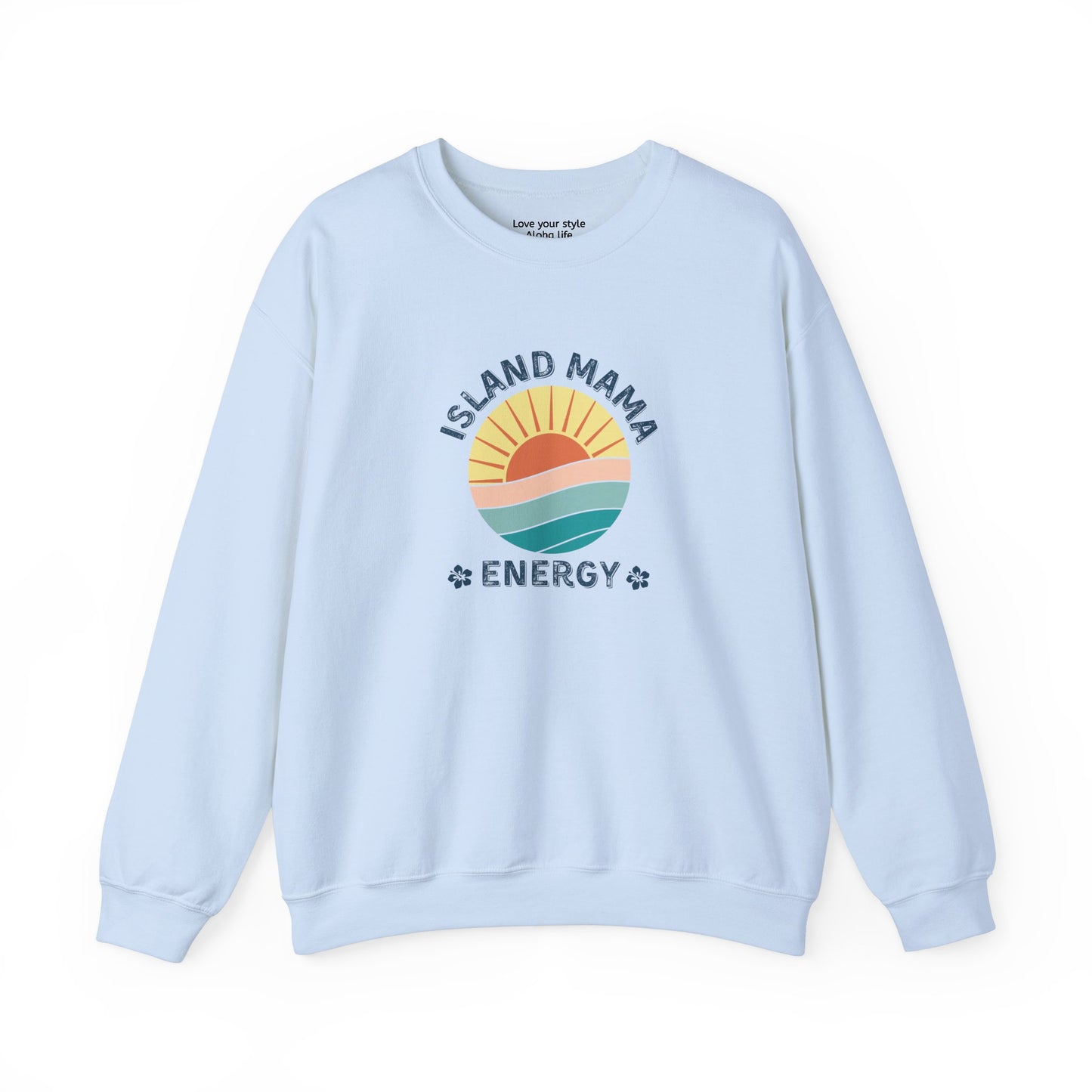 Island Mama Energy Sweatshirt – Sun, Surf, and Aloha Vibes