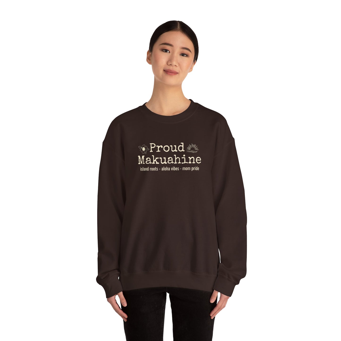 Proud Mākuāhine Sweatshirt – Island Roots, Aloha Vibes, Mom Pride