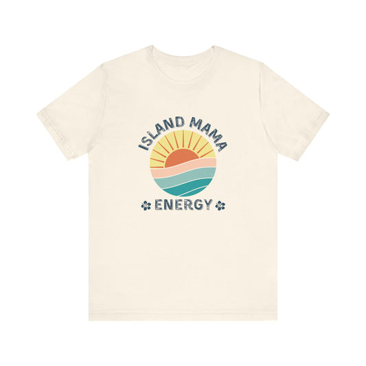 Island Mama Energy Bold Graphic Tees