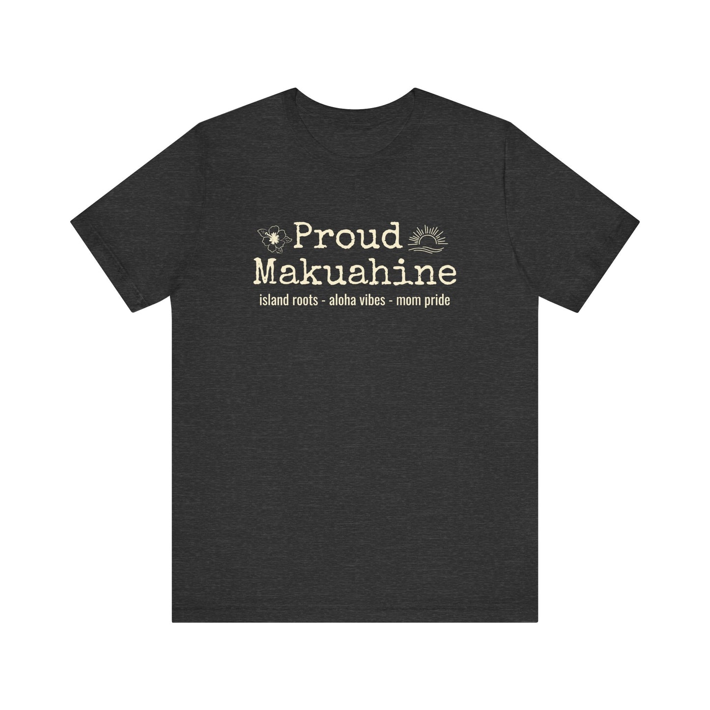 Proud Makuahine – Rooted in Aloha Women's Graphic Tee