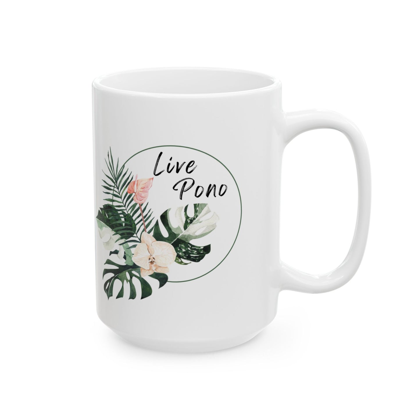 A white ceramic mug with a tropical leaf and flower illustration on the front, featuring the text 'Live Pono' in a circular frame.