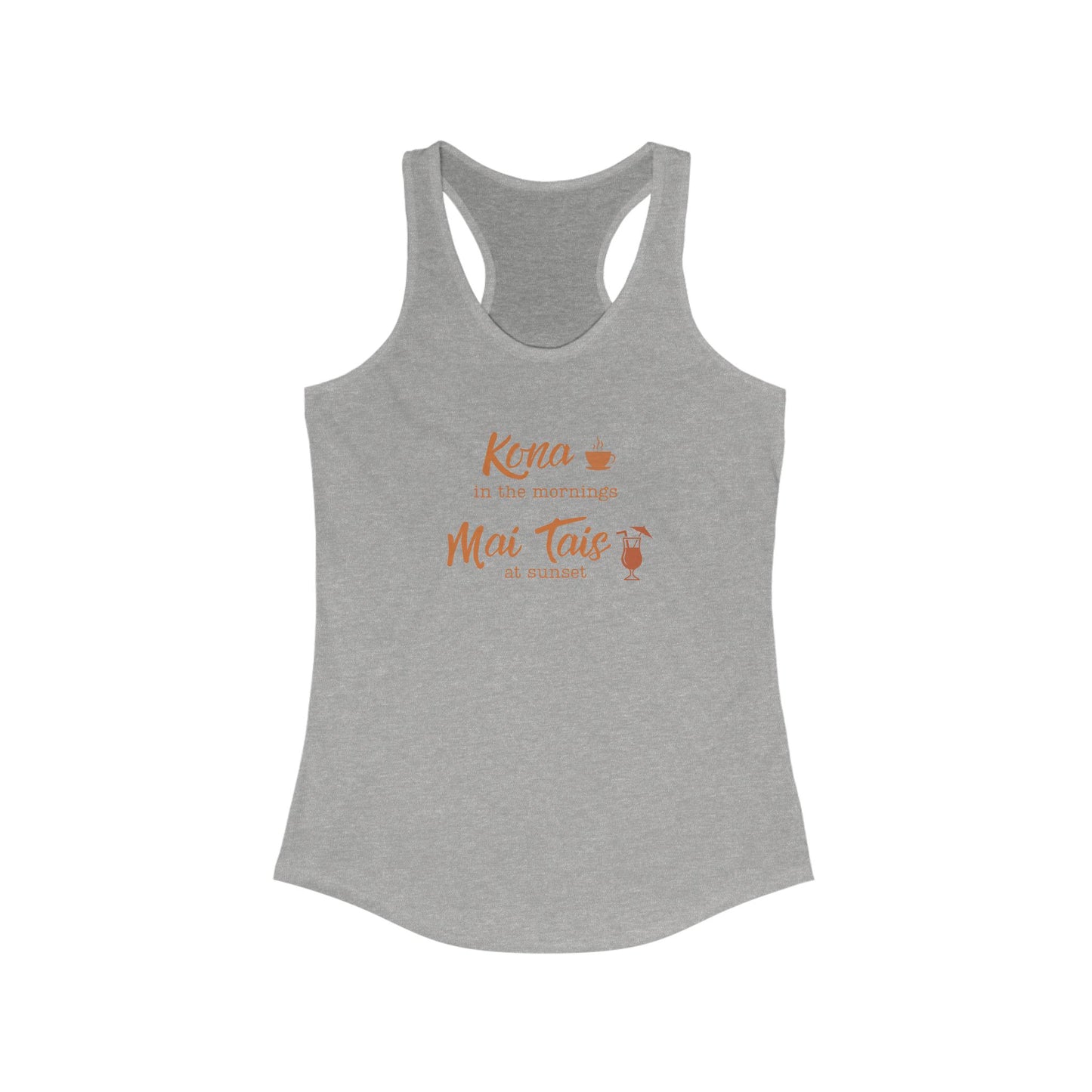 Kona in the Morning, Mai Tais at Sunset Racerback Tank