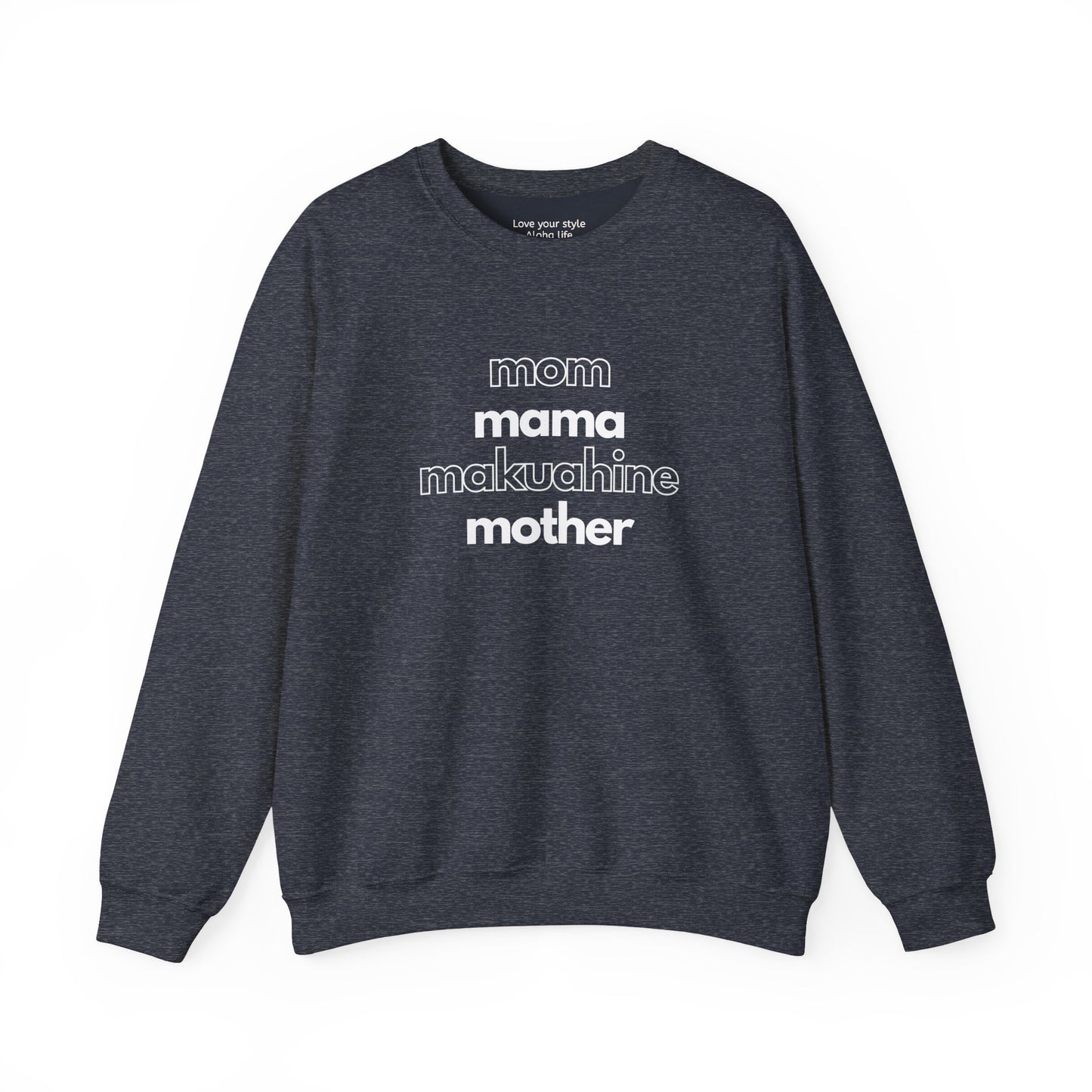 Mom. Mama. Makuahine. Mother. Graphic Sweatshirt