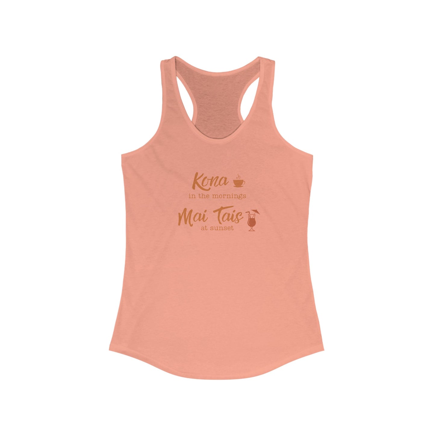 Kona in the Morning, Mai Tais at Sunset Racerback Tank