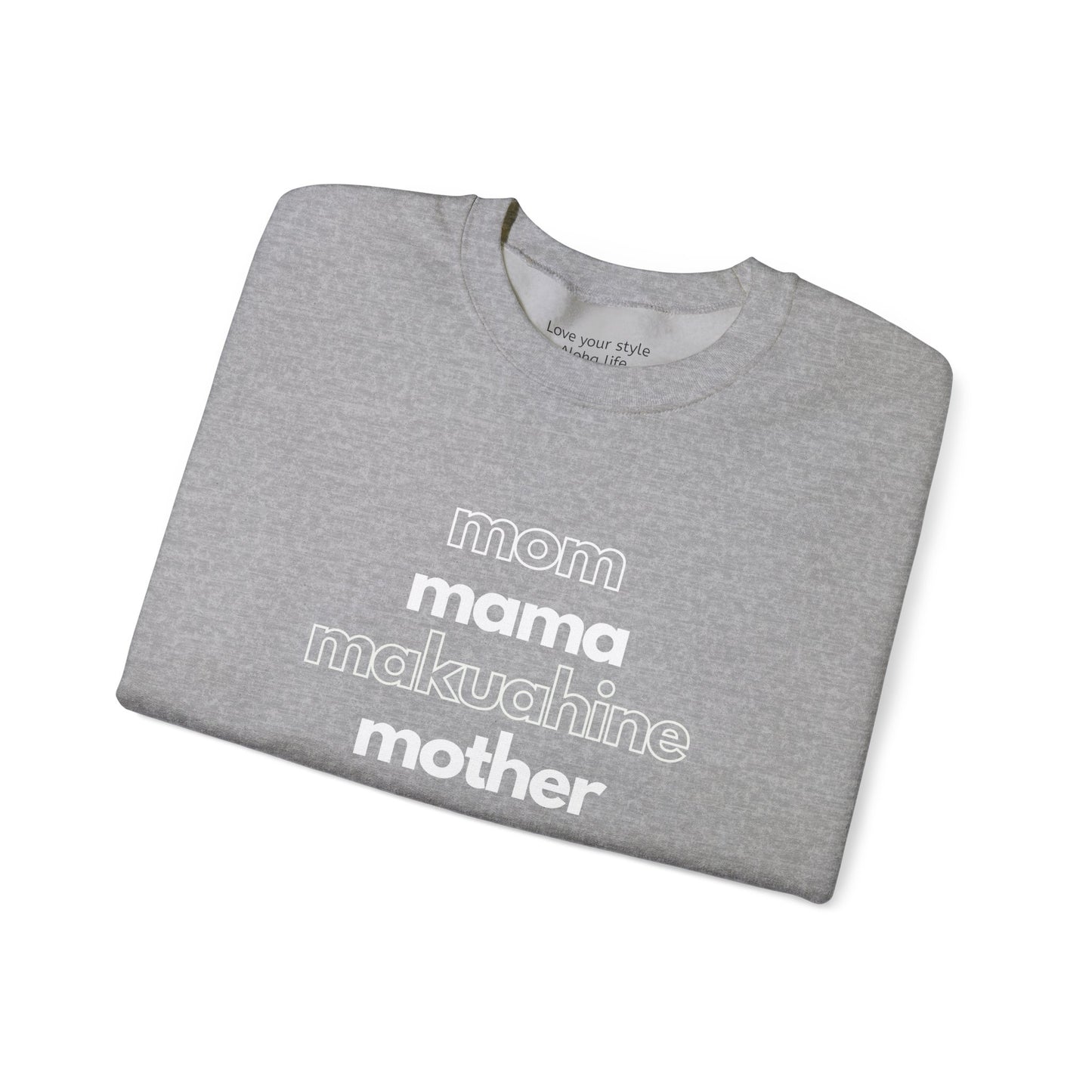 Mom. Mama. Makuahine. Mother. Graphic Sweatshirt