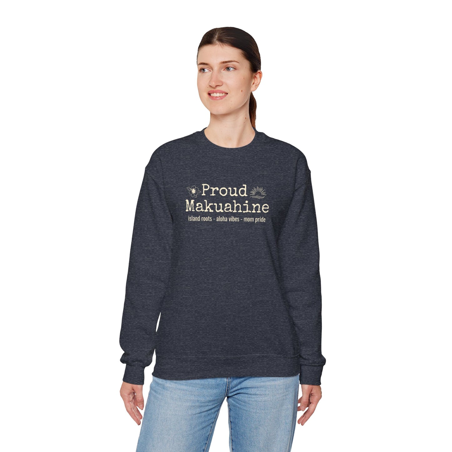 Proud Mākuāhine Sweatshirt – Island Roots, Aloha Vibes, Mom Pride