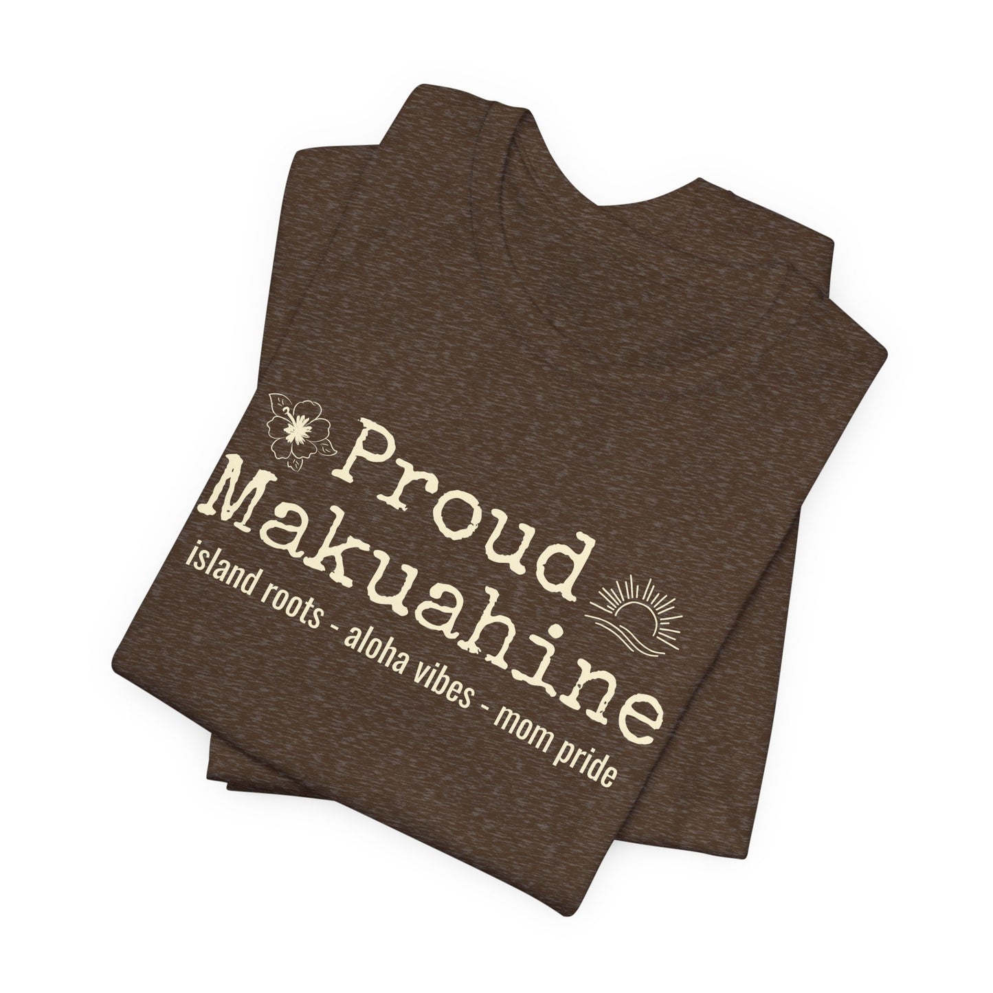Proud Makuahine – Rooted in Aloha Women's Graphic Tee