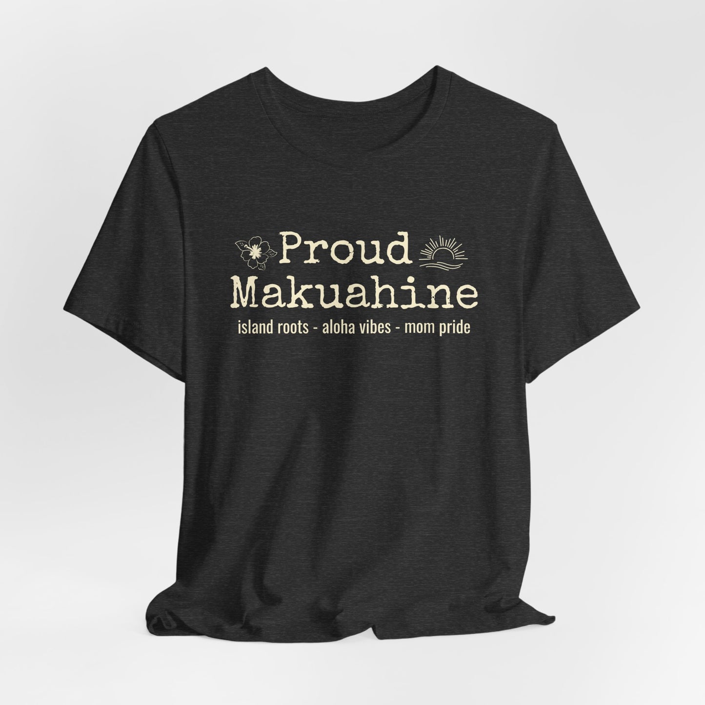 Proud Makuahine – Rooted in Aloha Women's Graphic Tee