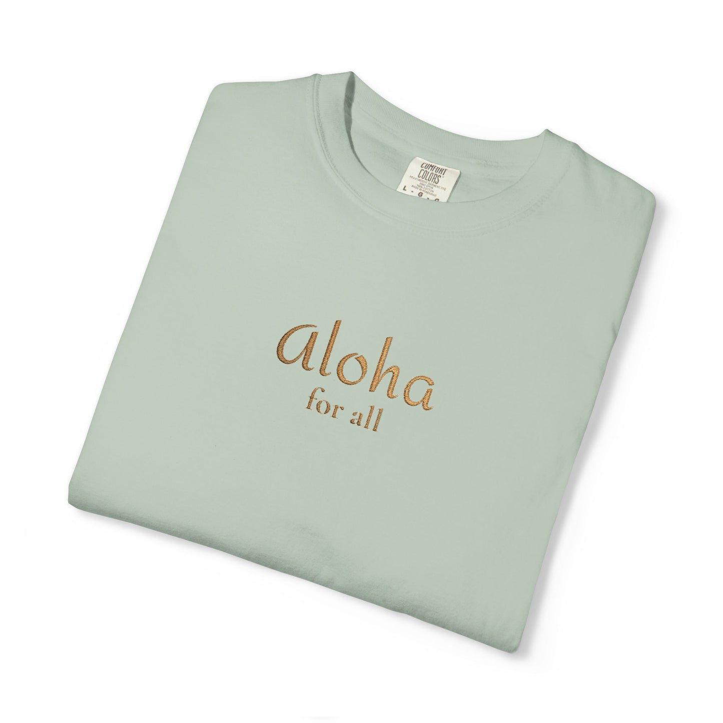 Aloha for All Embroidered Comfort Colors Tee