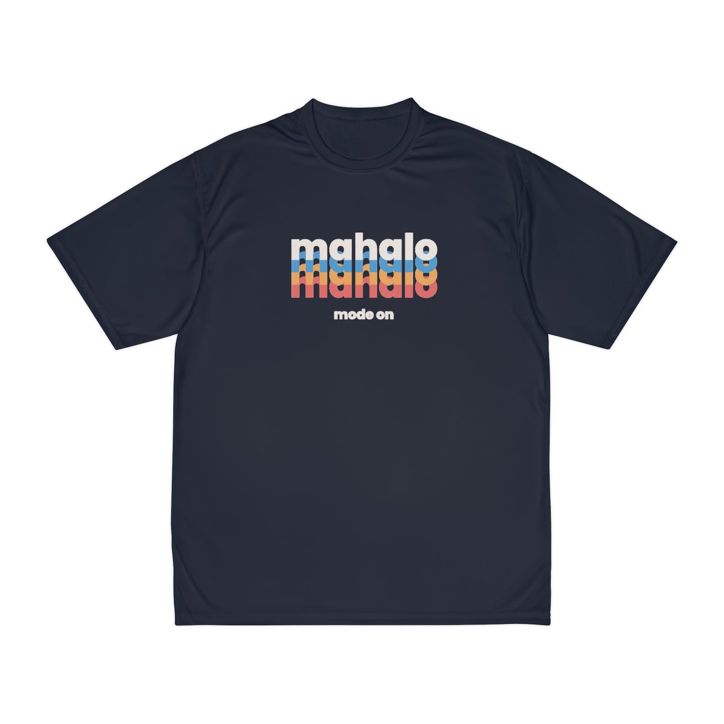 Performance Tee Mahalo Mode On