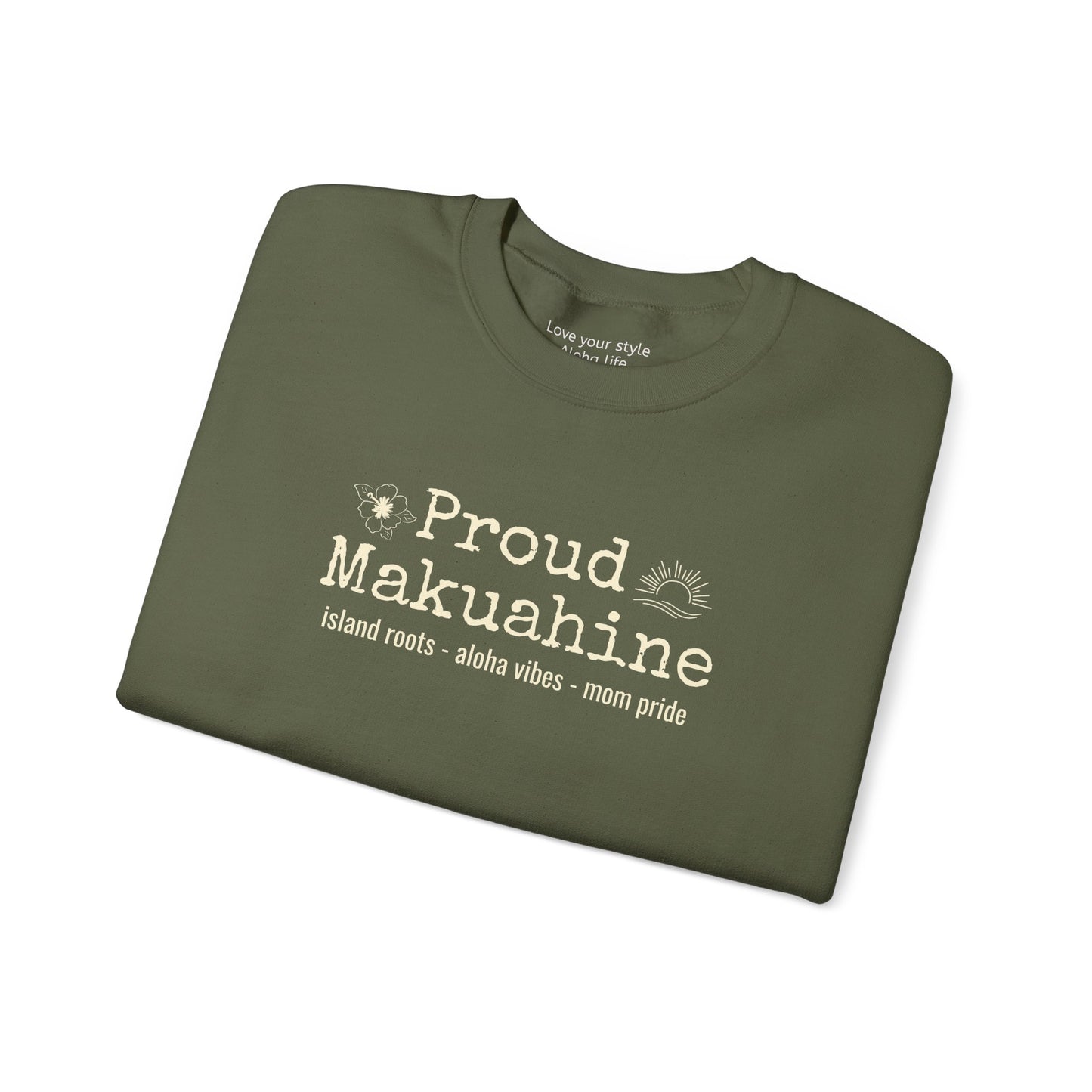 Proud Mākuāhine Sweatshirt – Island Roots, Aloha Vibes, Mom Pride