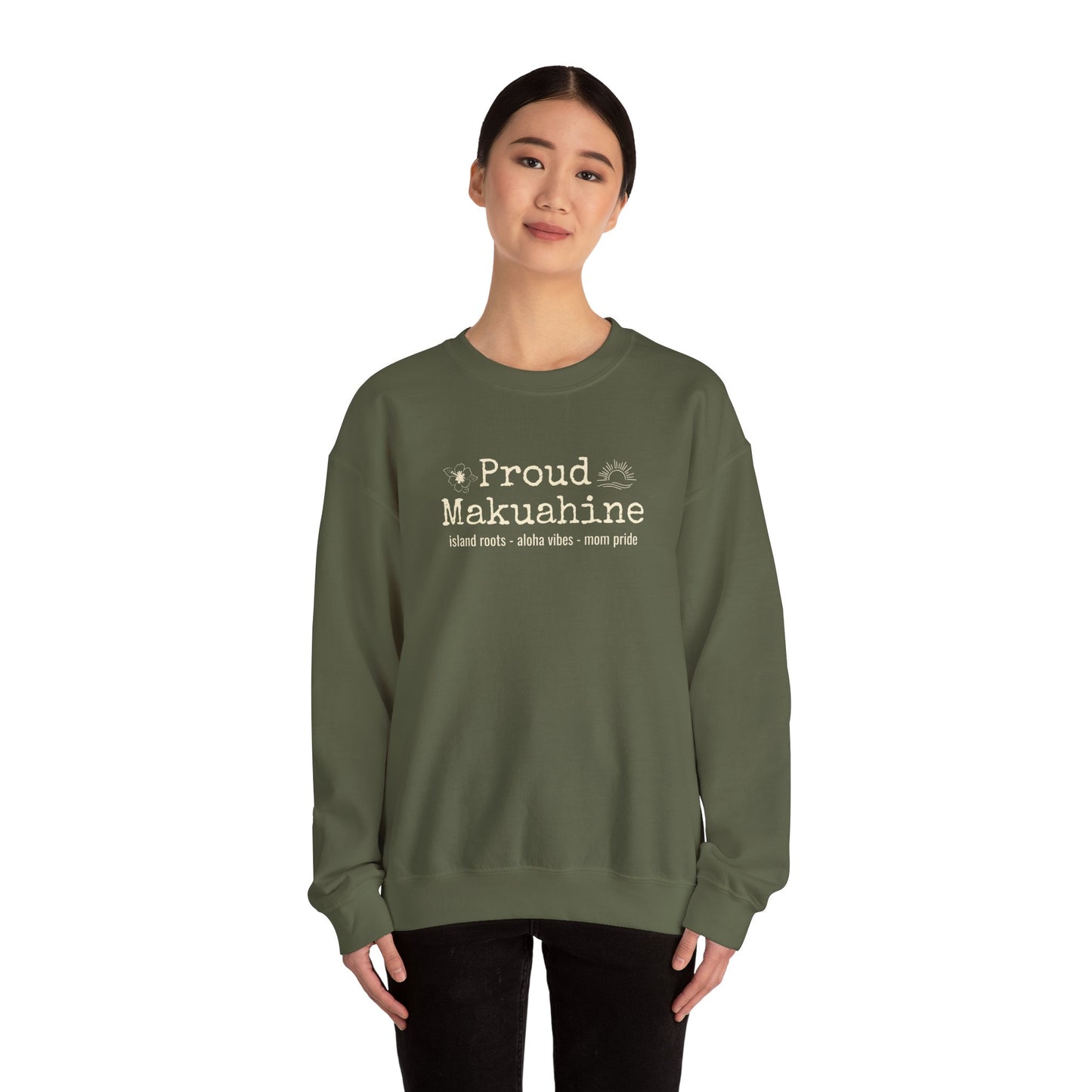Proud Mākuāhine Sweatshirt – Island Roots, Aloha Vibes, Mom Pride
