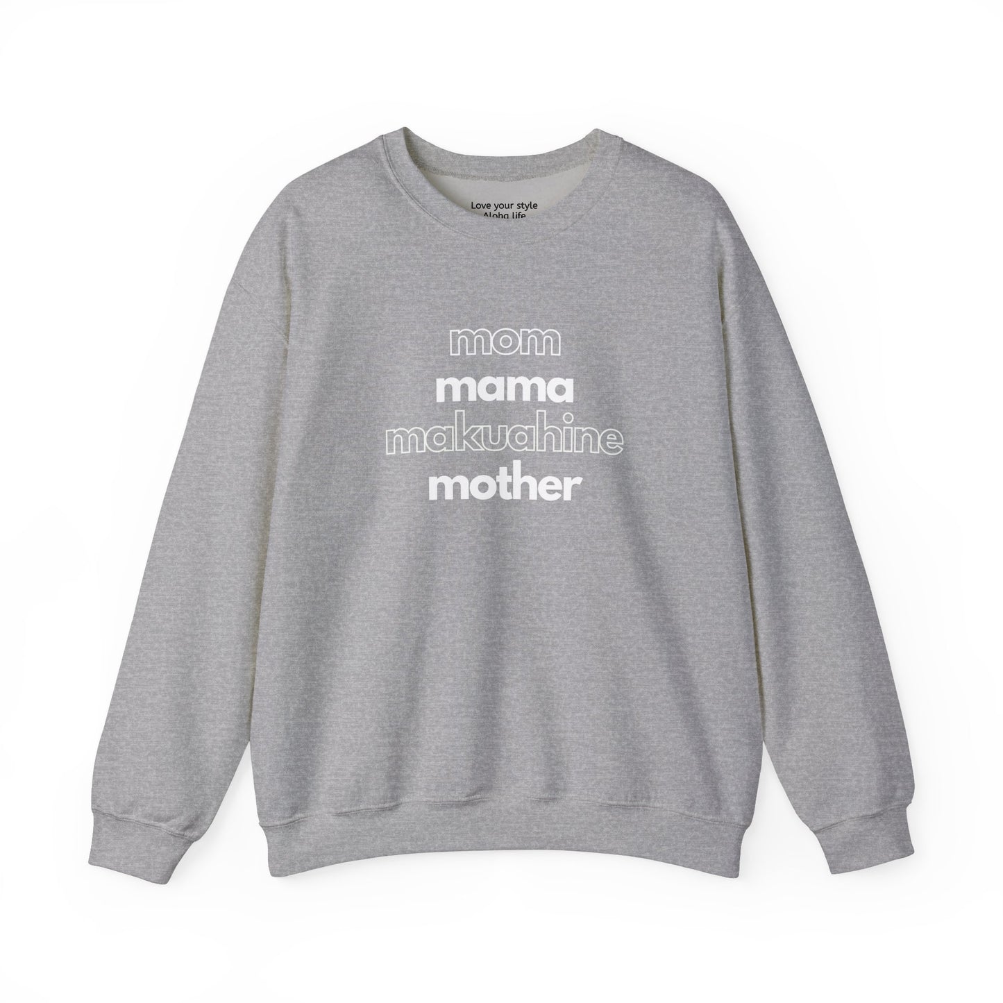 Mom. Mama. Makuahine. Mother. Graphic Sweatshirt