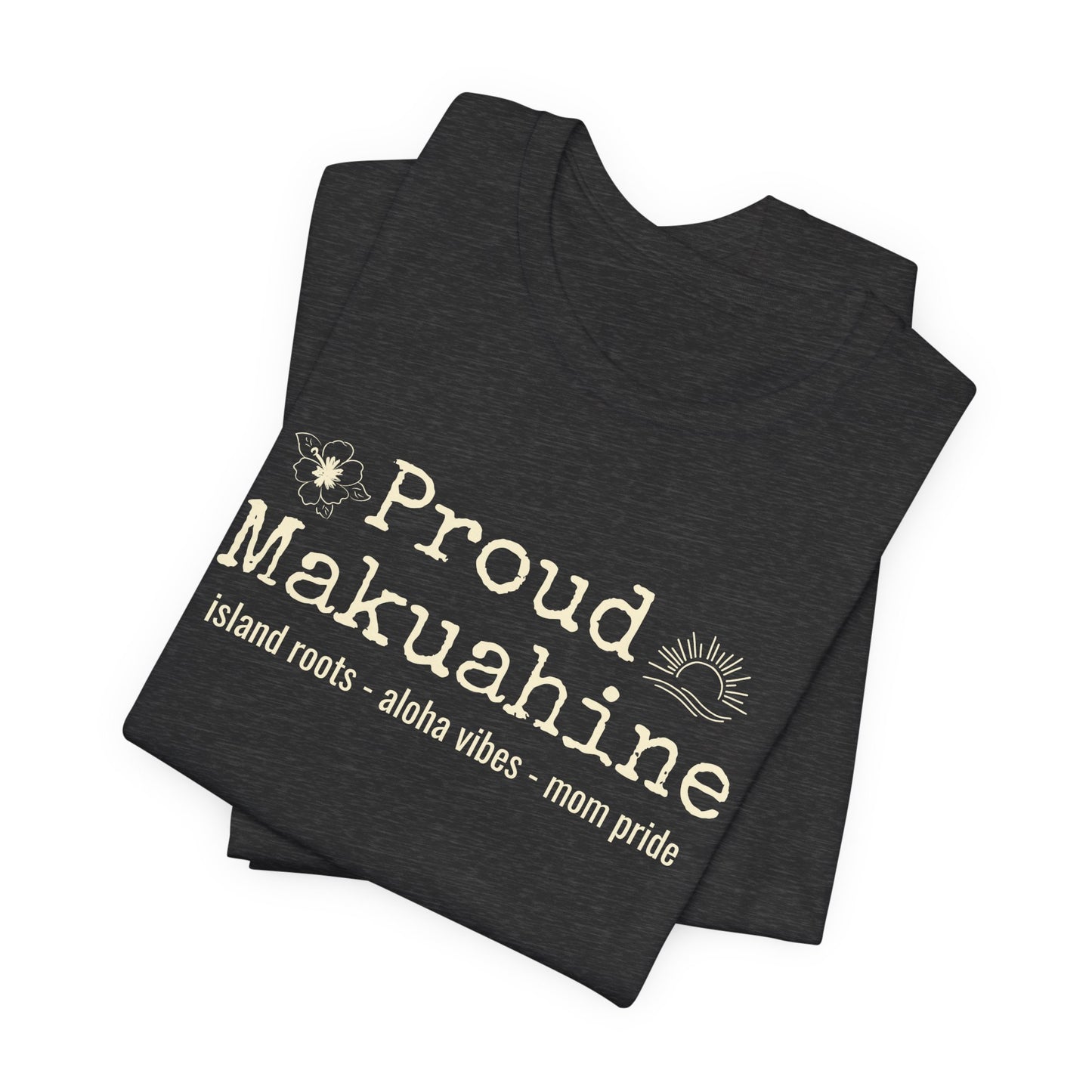 Proud Makuahine – Rooted in Aloha Women's Graphic Tee