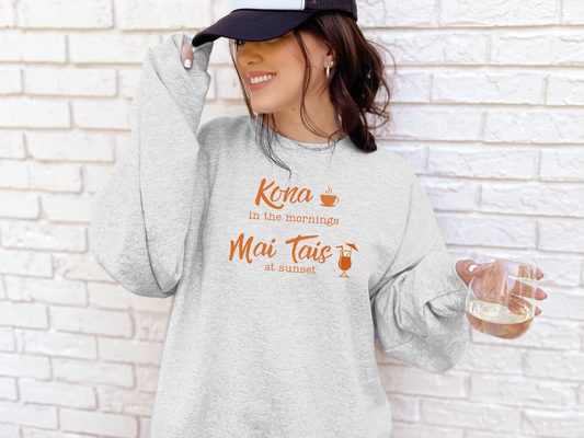 Kona in the Morning, Mai Tais at Sunset Sweatshirt