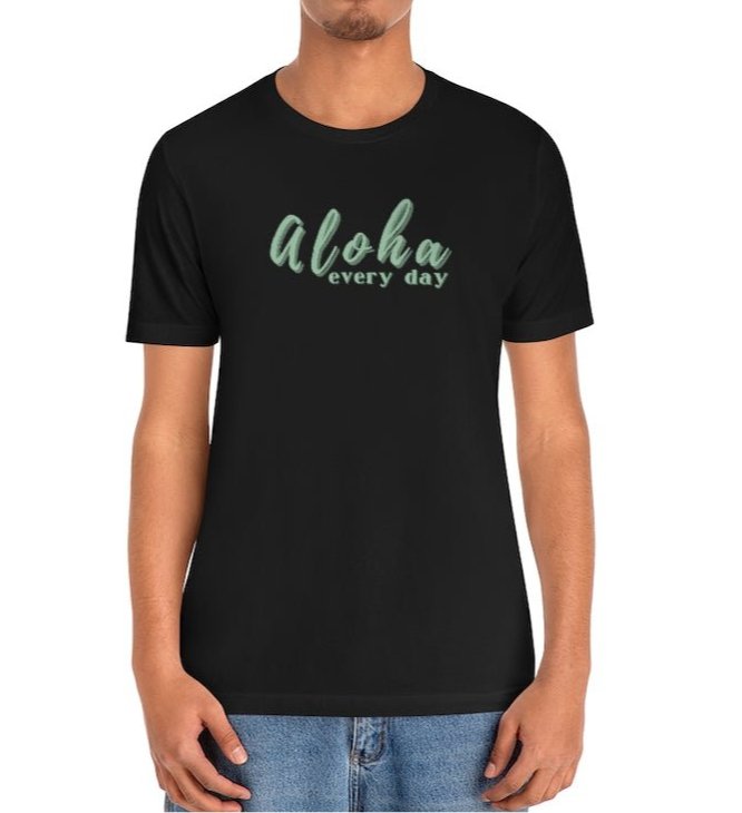 Aloha Every Day Unisex Jersey Tee - Global Village Kailua Boutique
