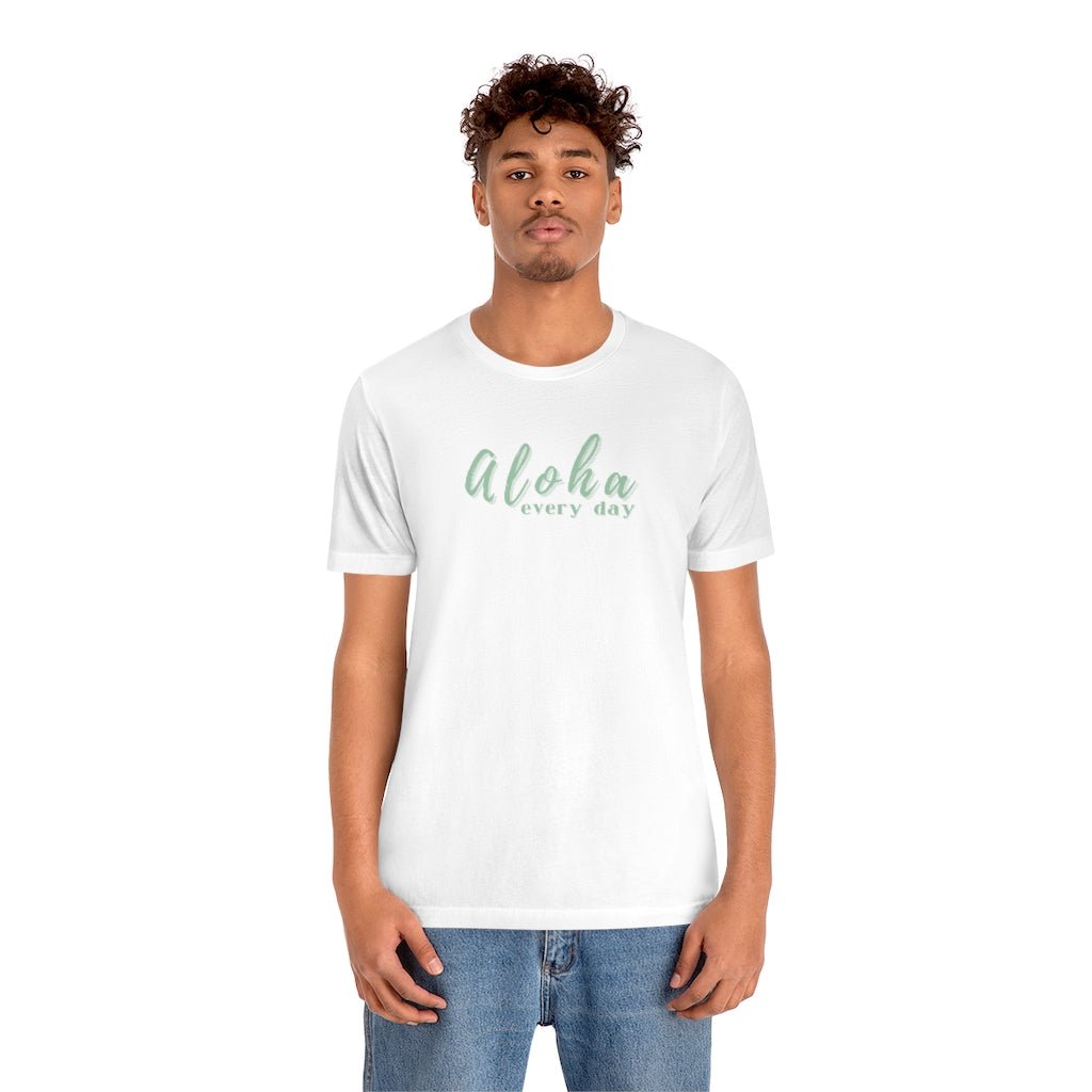 Aloha Every Day Unisex Jersey Tee Global Village Kailua Boutique