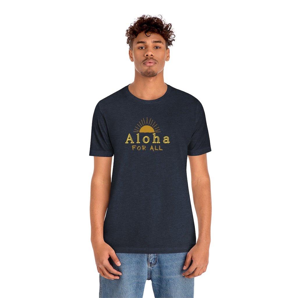 Aloha For All Sun Unisex Jersey Tee Global Village Kailua Boutique