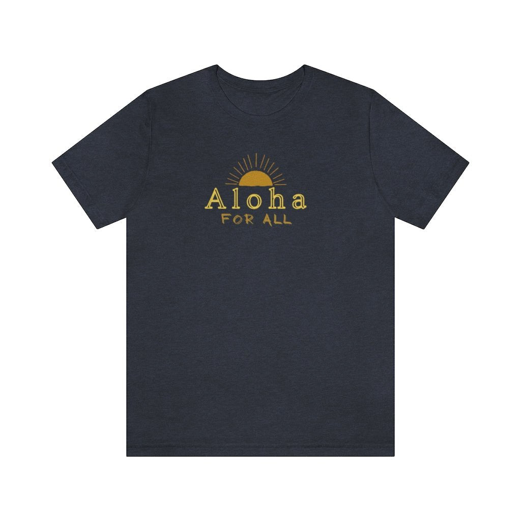 Aloha For All Sun Unisex Jersey Tee Global Village Kailua Boutique