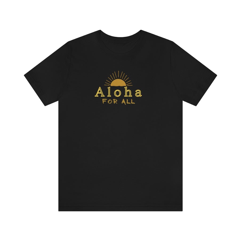 Aloha For All Sun Unisex Jersey Tee Global Village Kailua Boutique