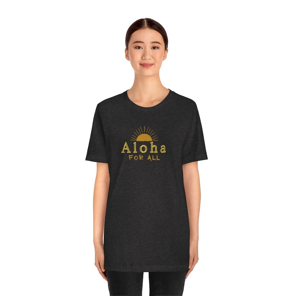 Aloha For All Sun Unisex Jersey Tee Global Village Kailua Boutique