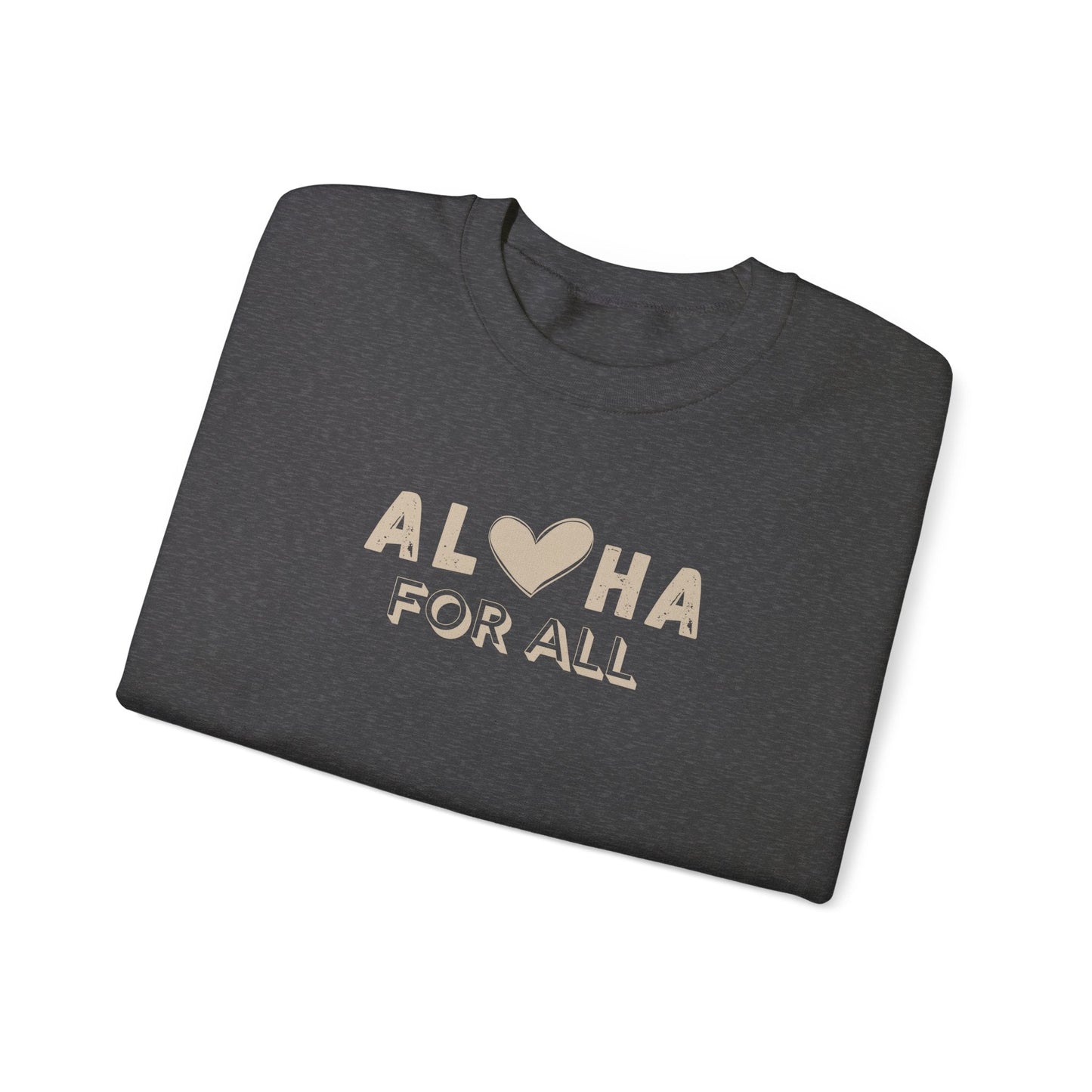 Aloha For All Unisex Heavy Blend Crewneck Sweatshirt - Global Village Kailua Boutique