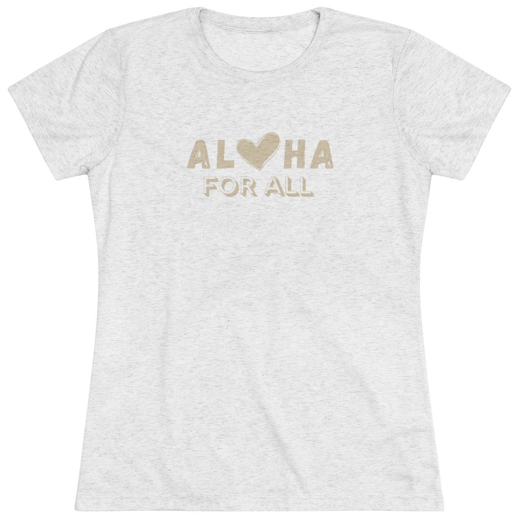 Aloha For All Womenʻs Triblend Tee Global Village Kailua Boutique
