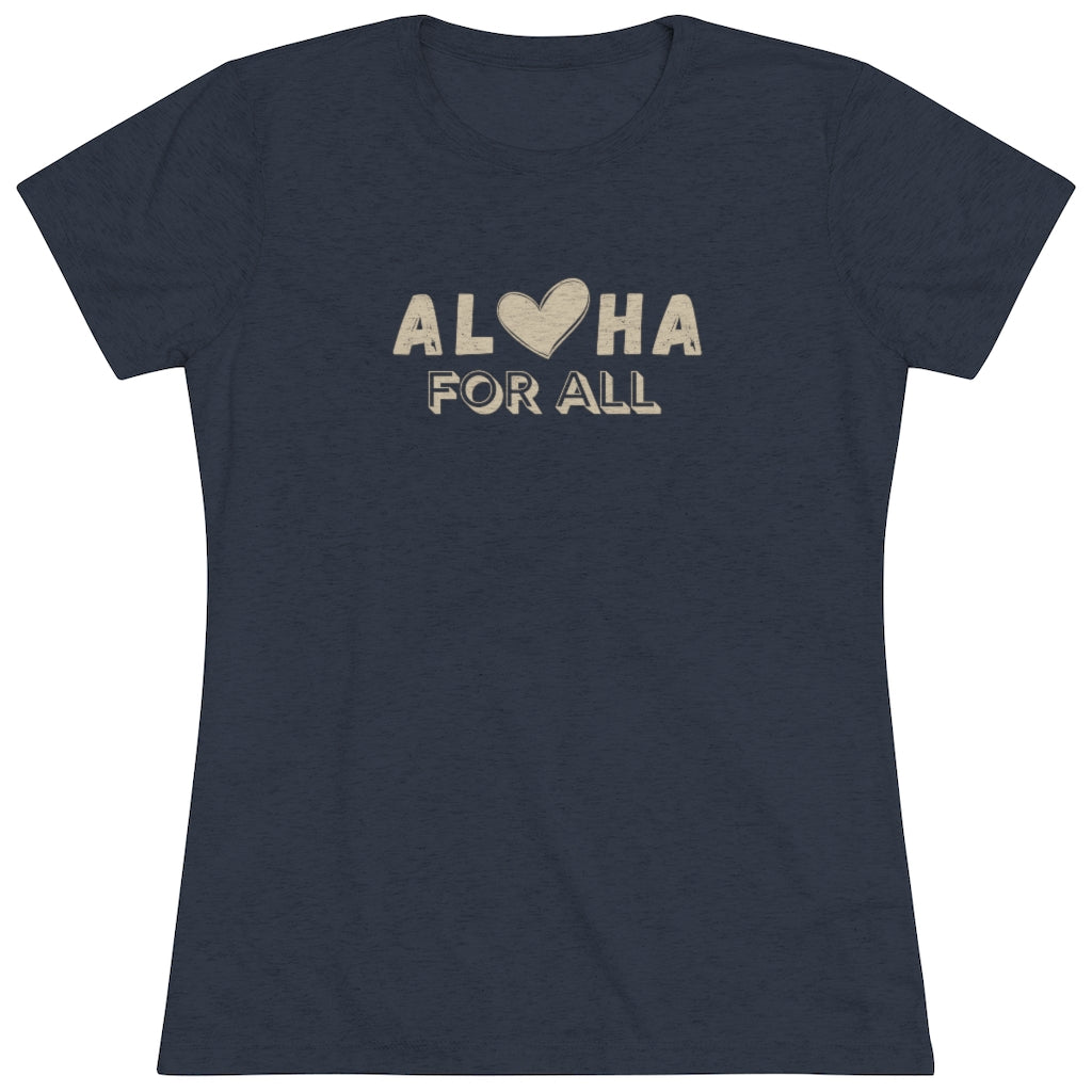 Aloha For All Womenʻs Triblend Tee Global Village Kailua Boutique
