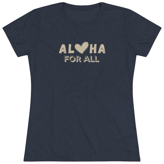 Aloha For All Womenʻs Triblend Tee Global Village Kailua Boutique
