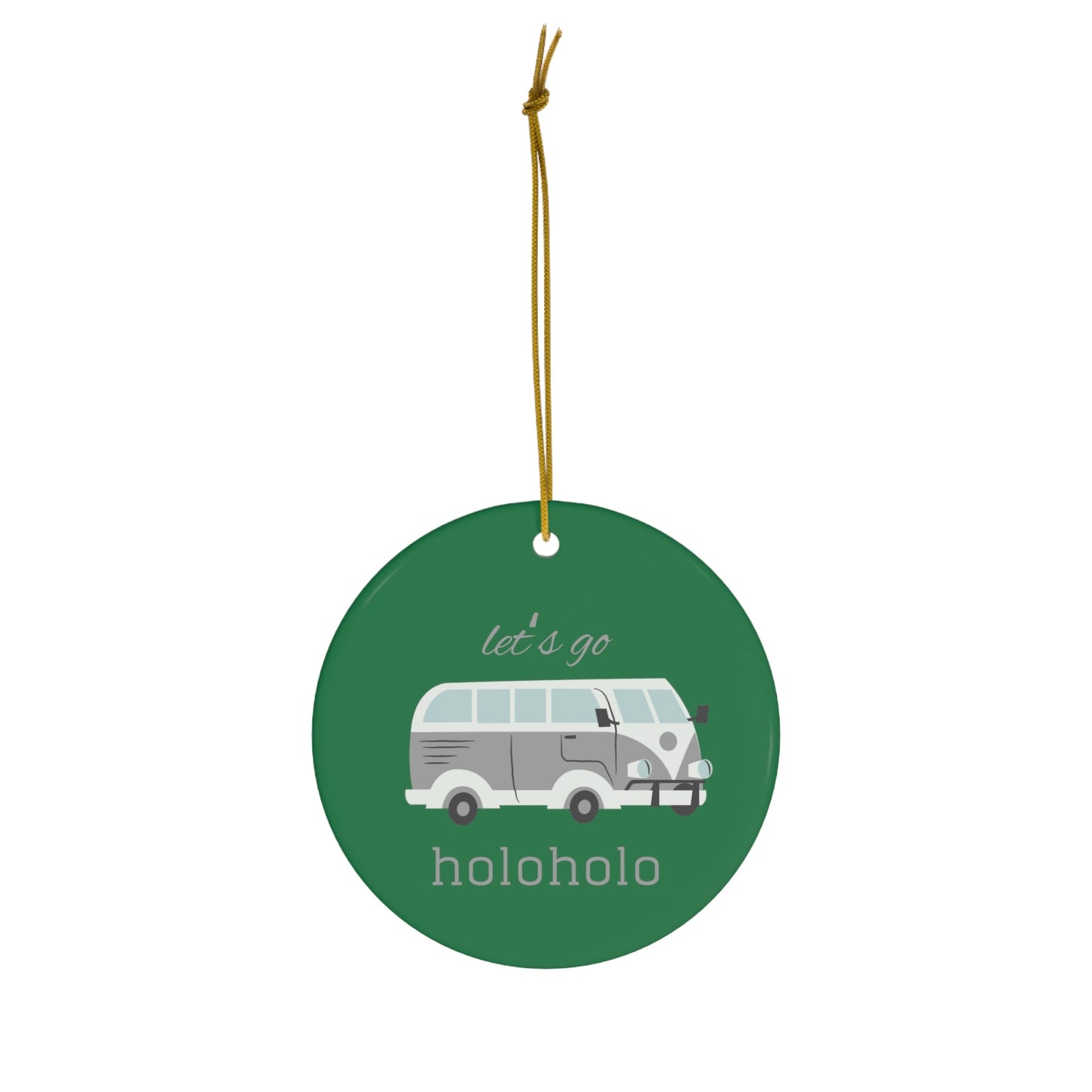 Ceramic Ornament Letʻs Go Holoholo - Global Village Kailua Boutique