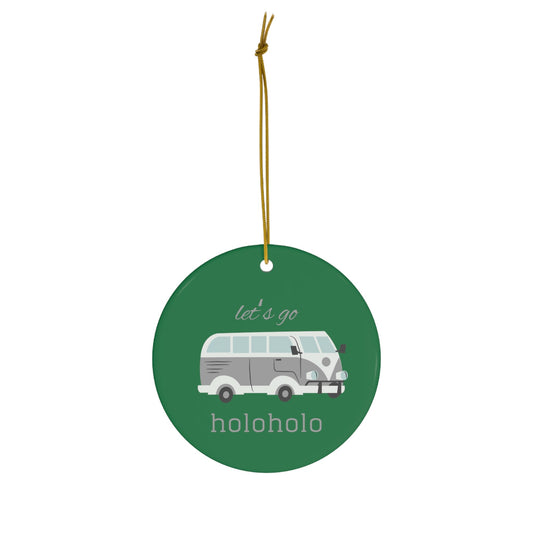 Ceramic Ornament Letʻs Go Holoholo - Global Village Kailua Boutique