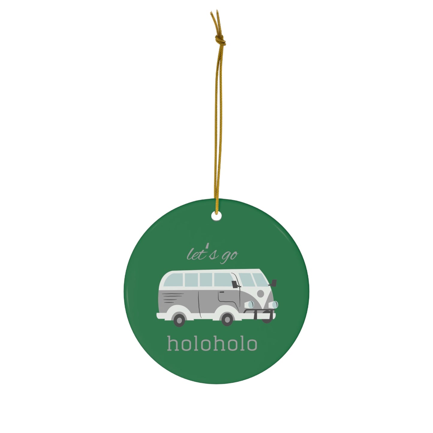 Ceramic Ornament Letʻs Go Holoholo - Global Village Kailua Boutique