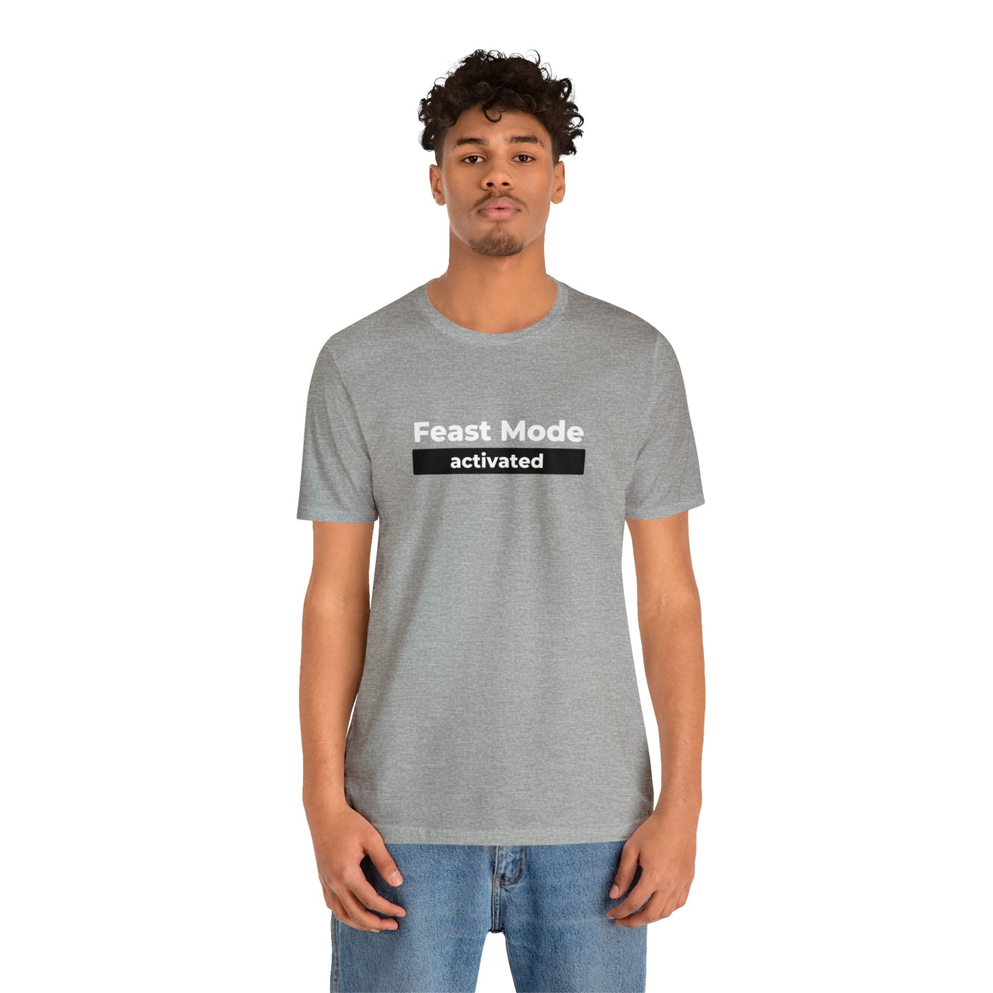 Feast Mode Activated Unisex Jersey Short Sleeve Tee - Global Village Kailua Boutique