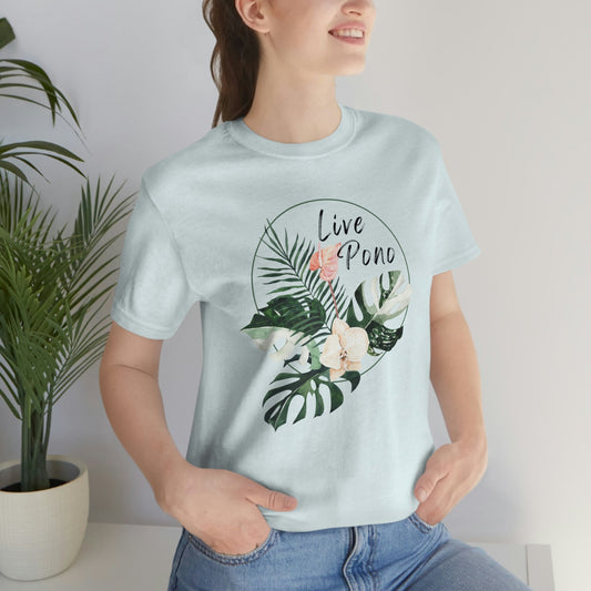 Live Pono Tropical Flower Unisex Jersey Tee - Global Village Kailua Boutique