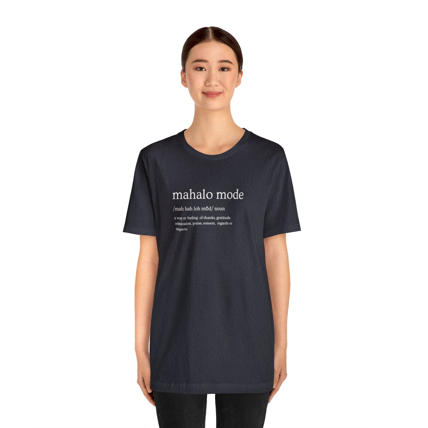 Mahalo Mode Definition Unisex Jersey Short Sleeve Tee - Global Village Kailua Boutique