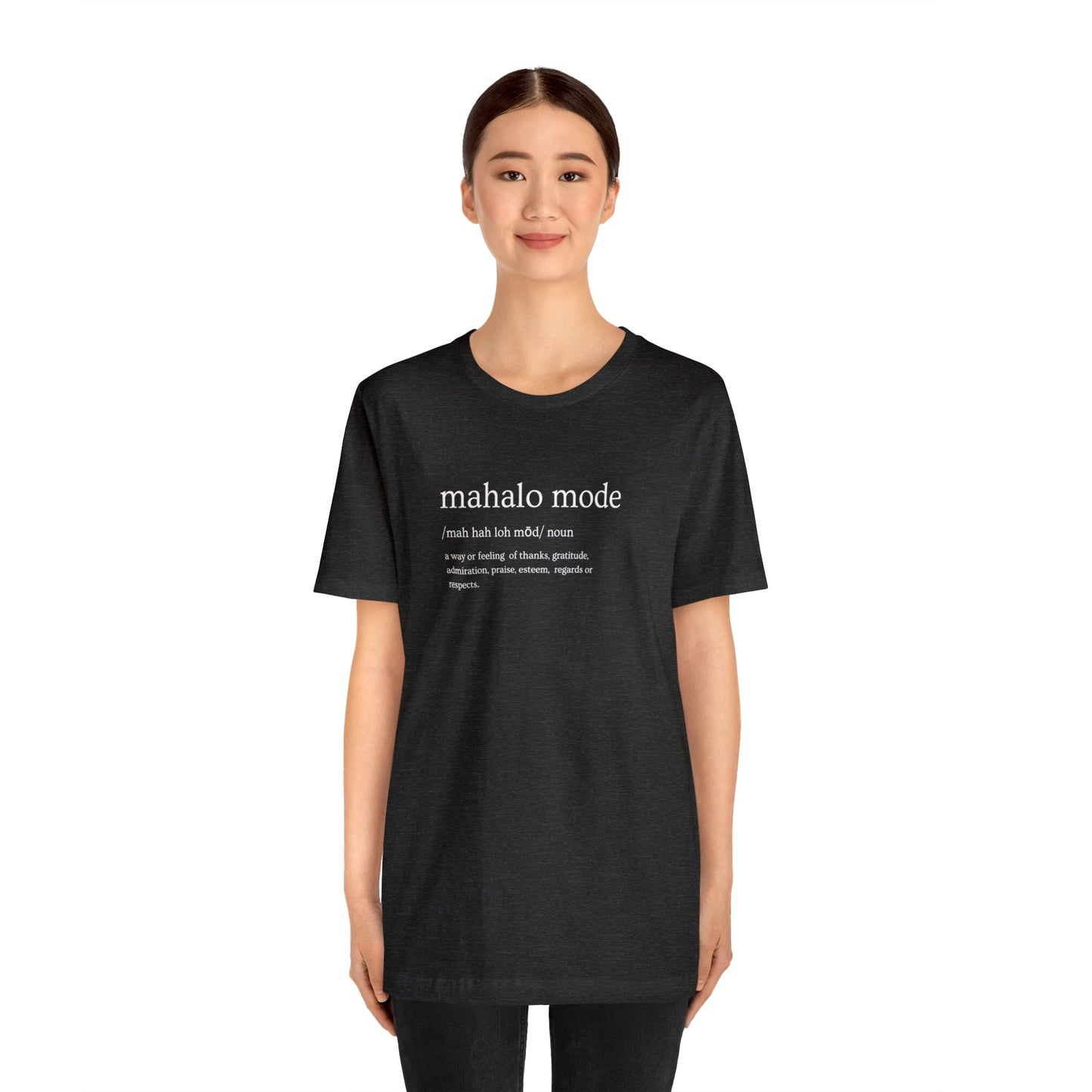 Mahalo Mode Definition Unisex Jersey Short Sleeve Tee - Global Village Kailua Boutique
