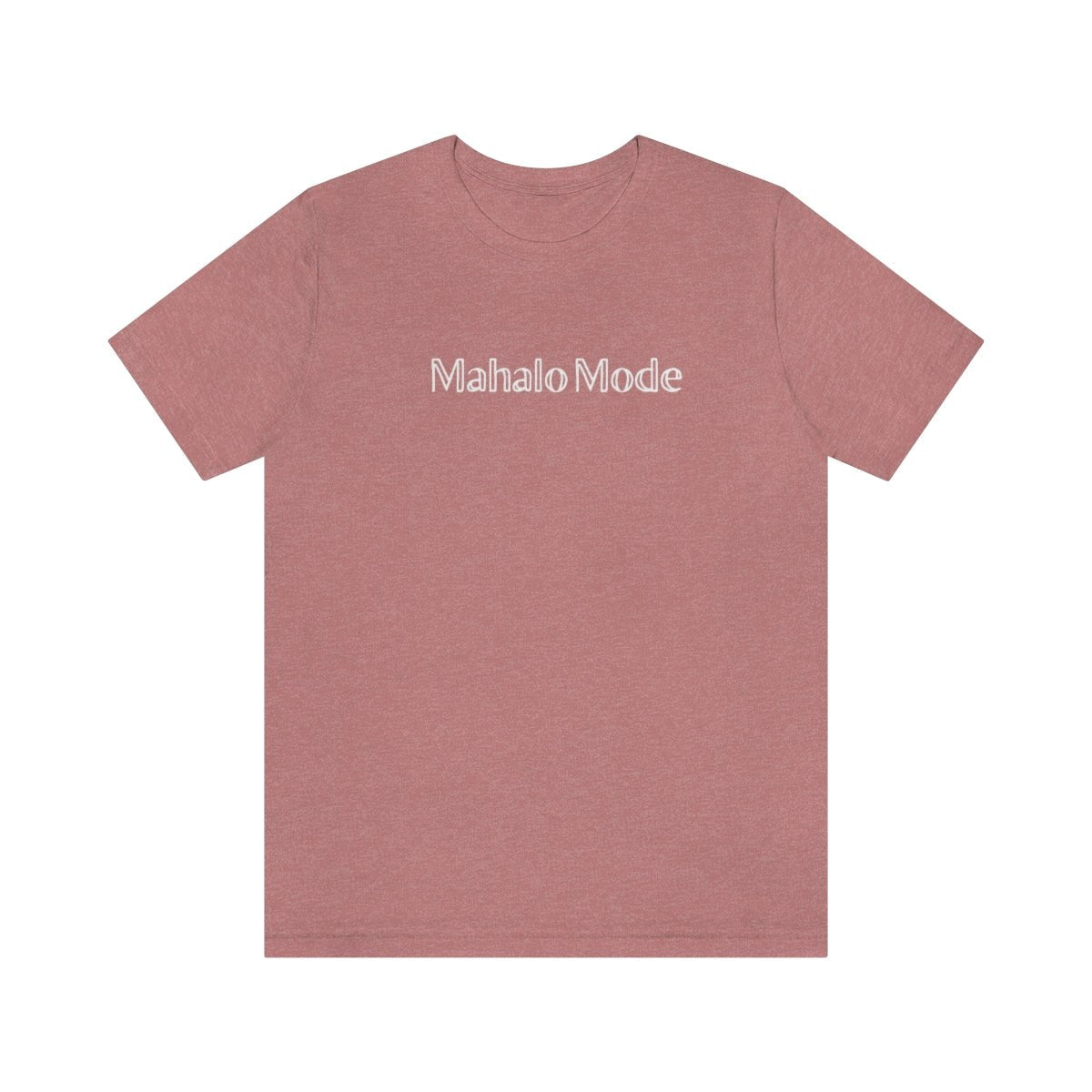 Mahalo Mode Unisex Jersey Tee Global Village Kailua Boutique