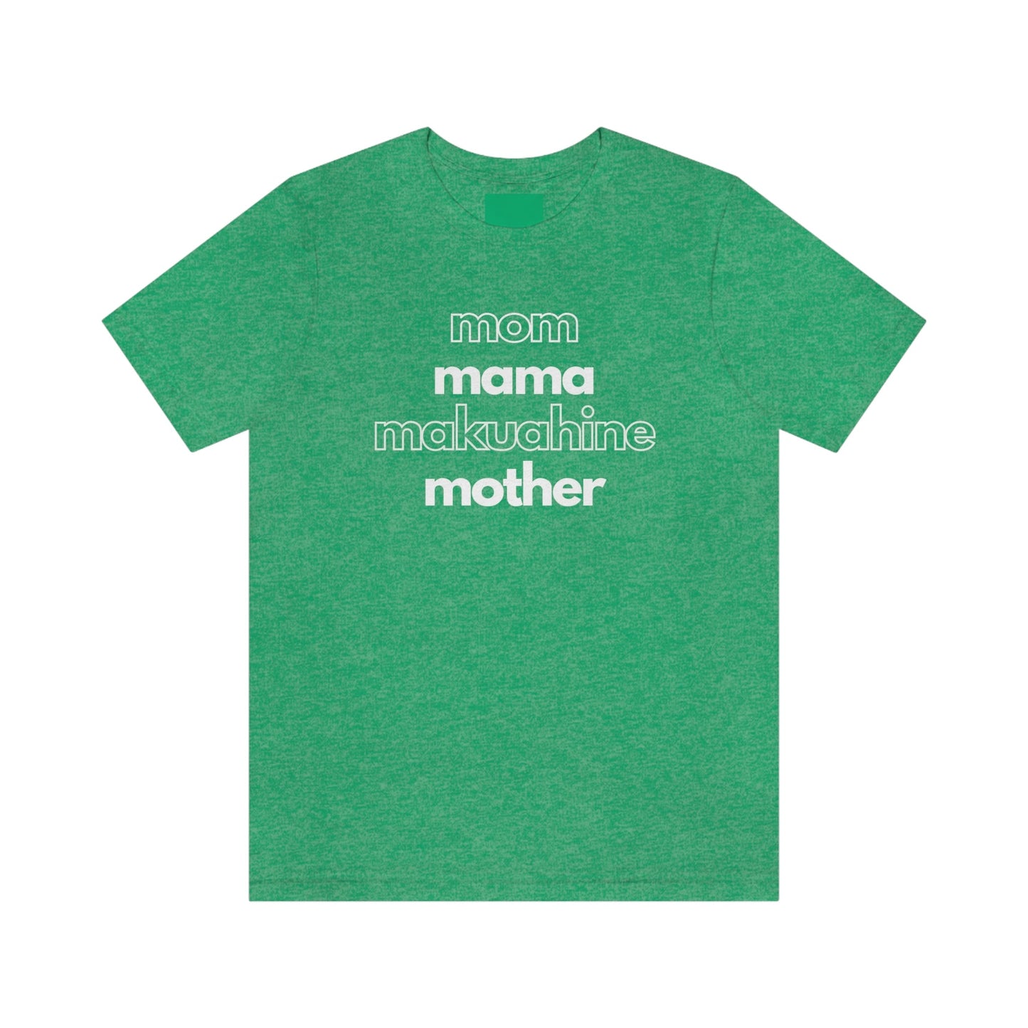Makuahine Mom Mama Unisex Jersey Tee Global Village Kailua Boutique