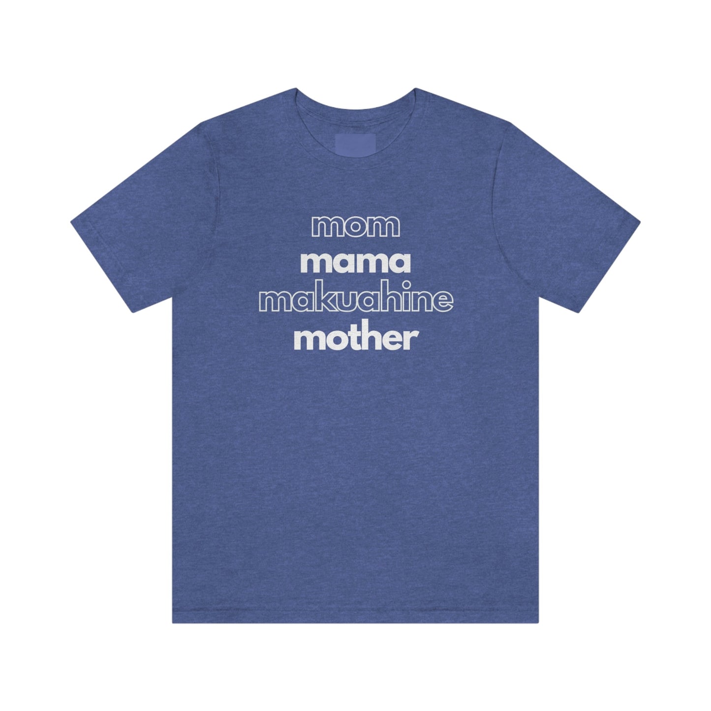 Makuahine Mom Mama Unisex Jersey Tee Global Village Kailua Boutique