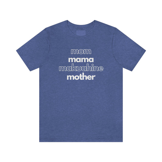 Makuahine Mom Mama Unisex Jersey Tee Global Village Kailua Boutique