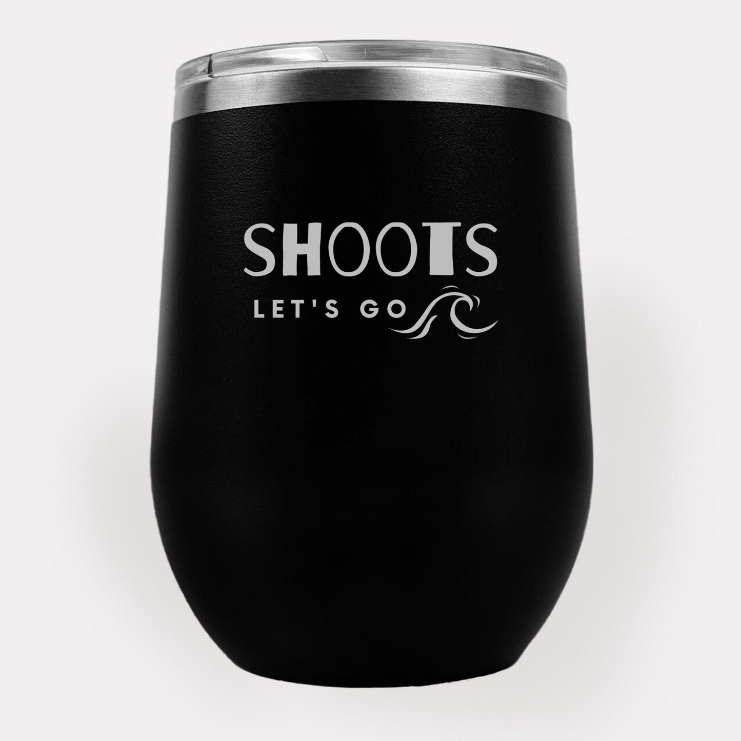 Shoots Letʻs Go 12oz Etched Tumbler Global Village Kailua Boutique