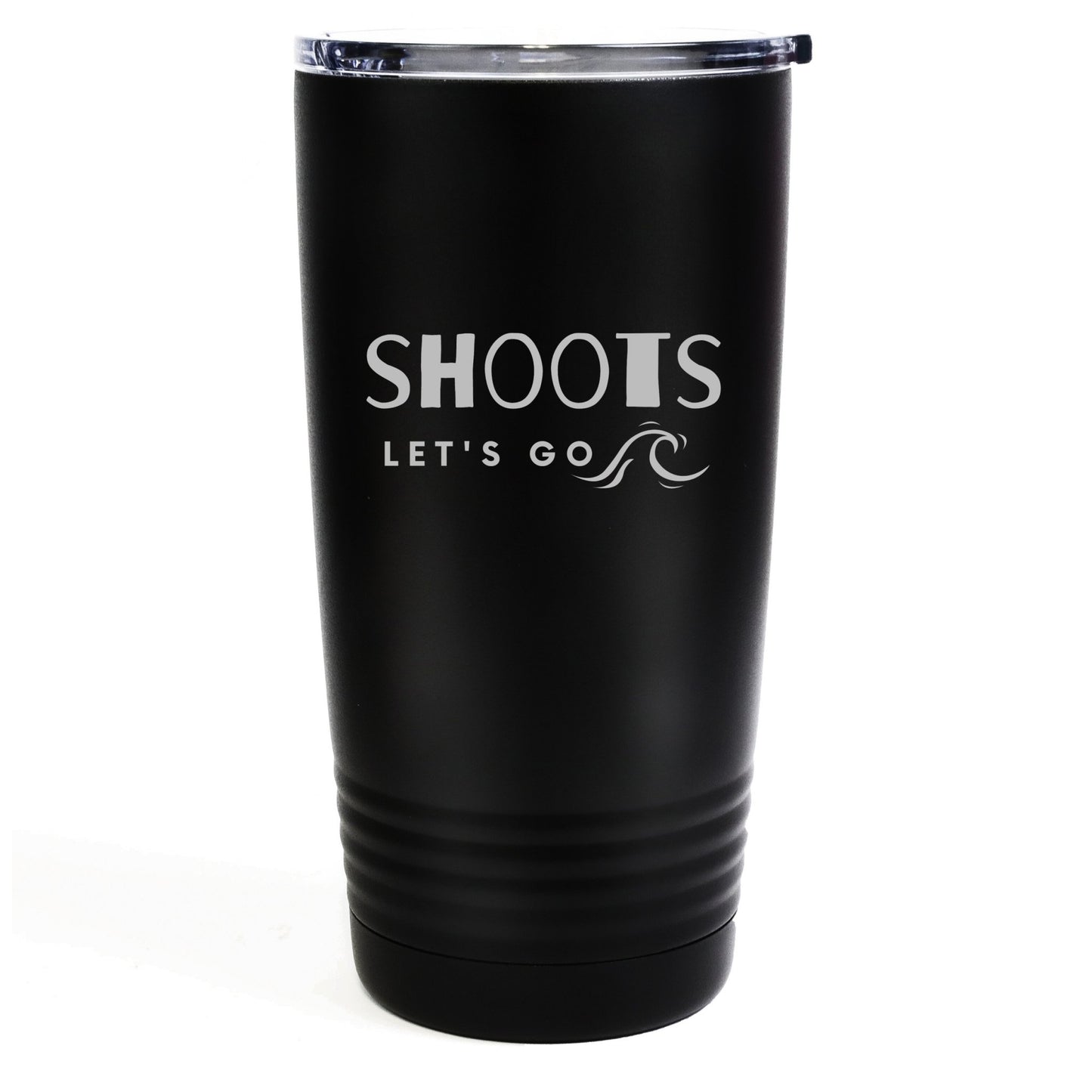 Shoots Letʻs Go 20oz Etched Tumbler Global Village Kailua Boutique