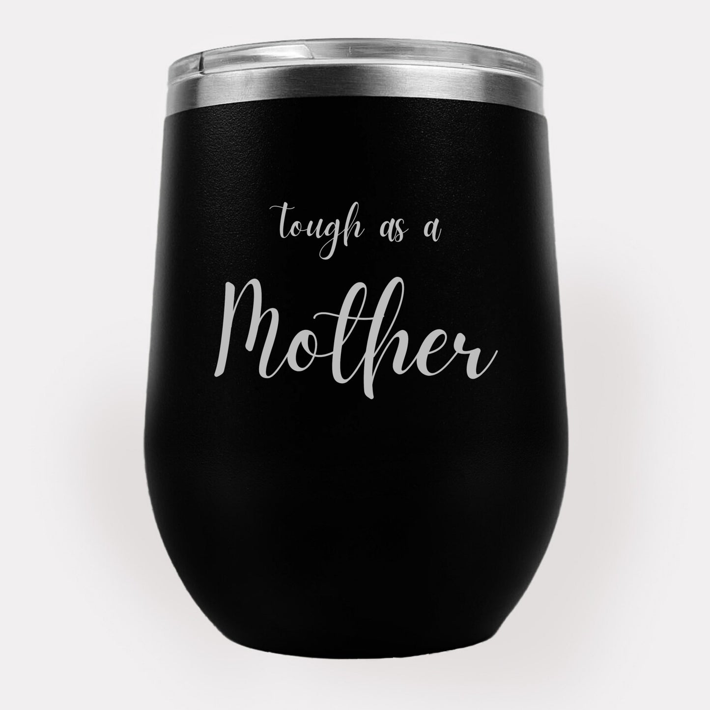 Tough As A Mother 12oz Etched Tumbler Global Village Kailua Boutique