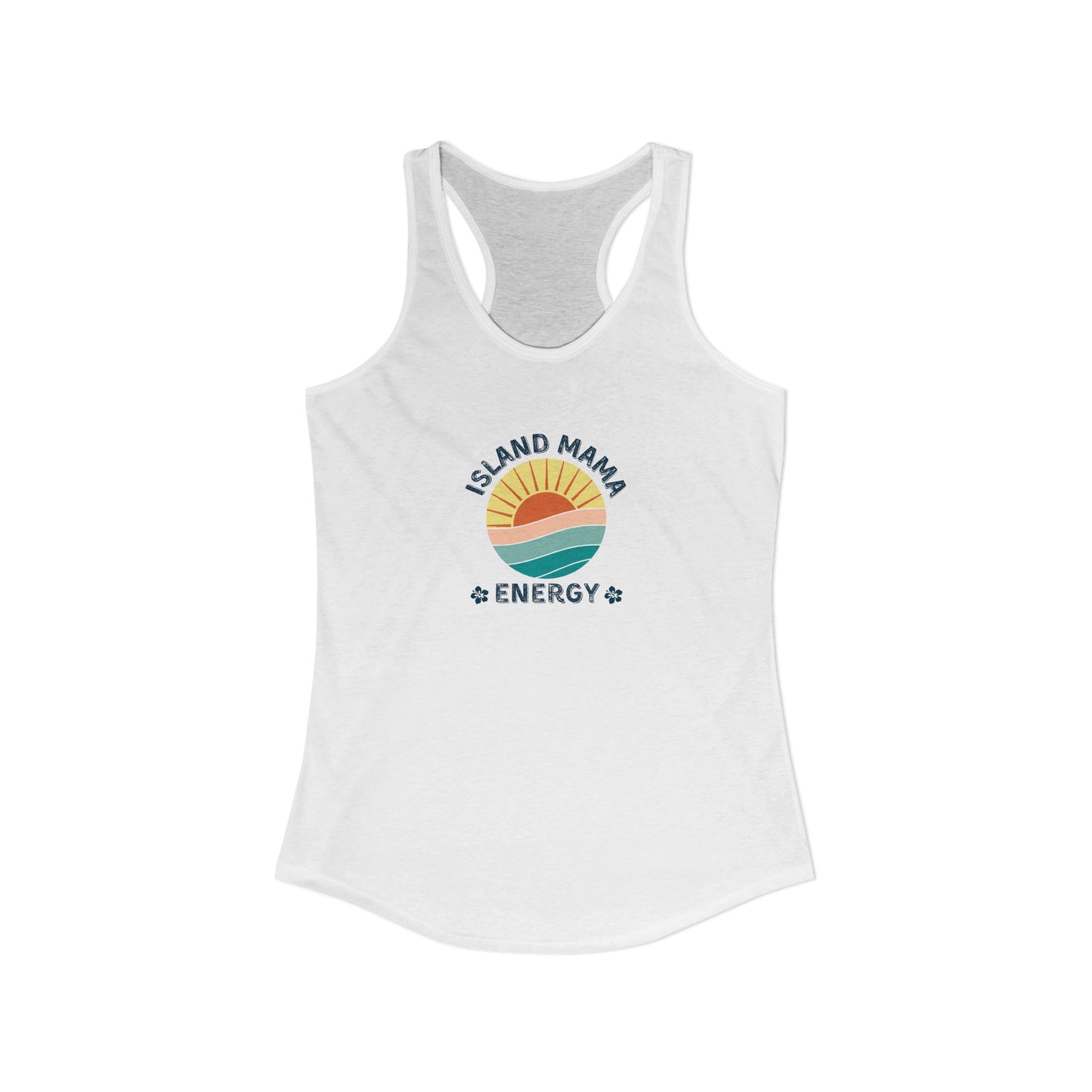 Island Mama Energy Racerback Tank – Sunshine, Chill, Aloha Vibes