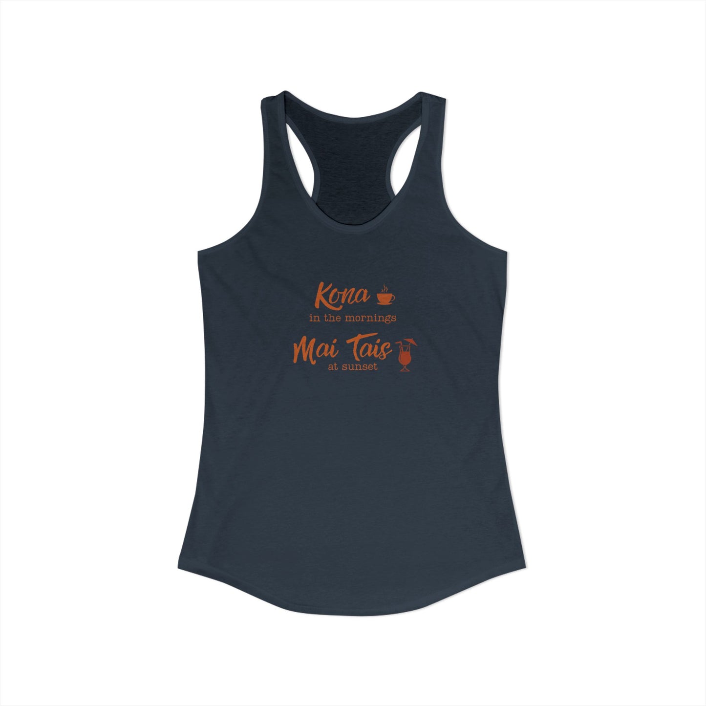 Kona in the Morning, Mai Tais at Sunset Racerback Tank