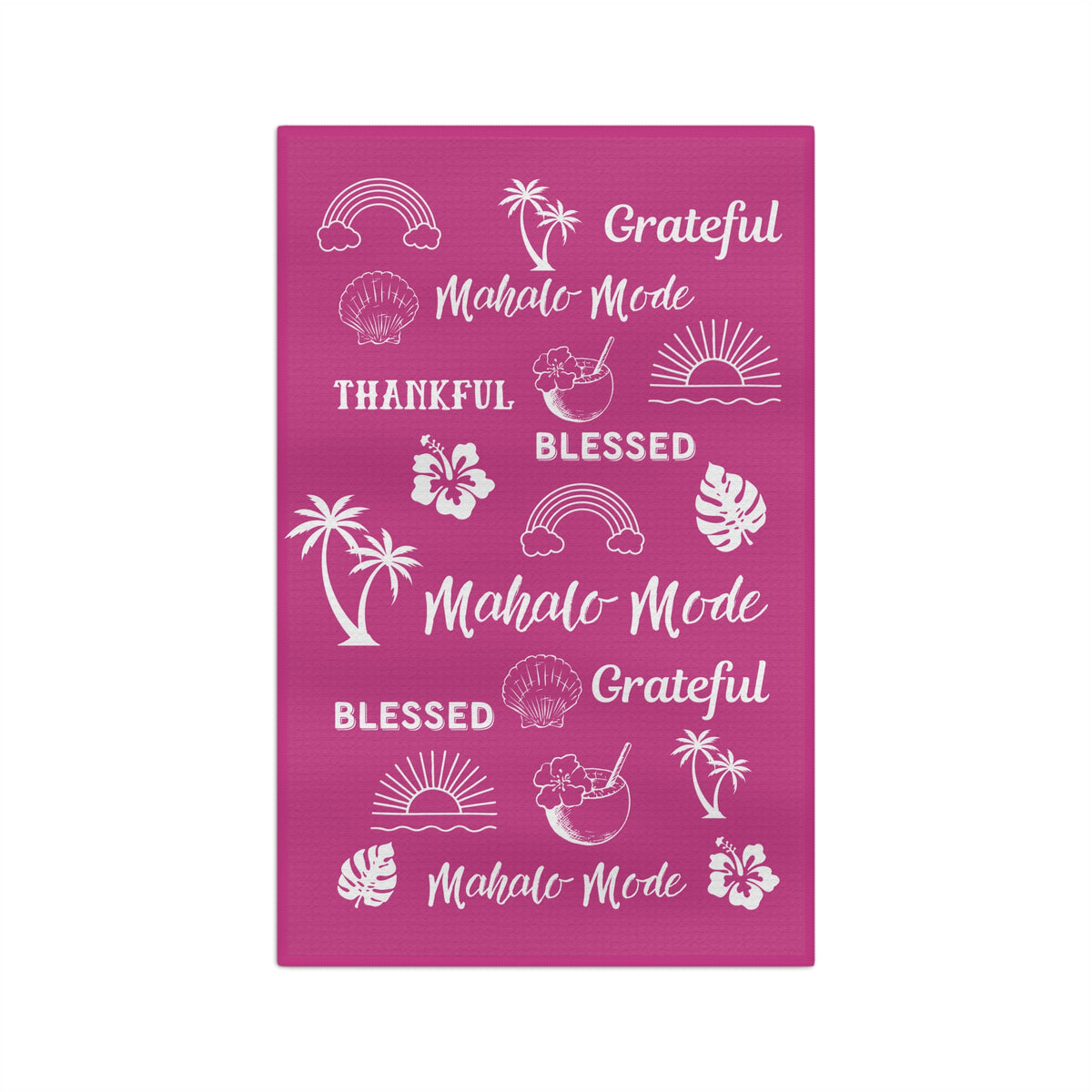 A raspberry pink kitchen towel featuring white tropical-themed illustrations and phrases including 'Grateful Mahalo Mode', 'THANKFUL', 'BLESSED', 'Grateful Mahalo Mode', and 'Mahalo Mode'.