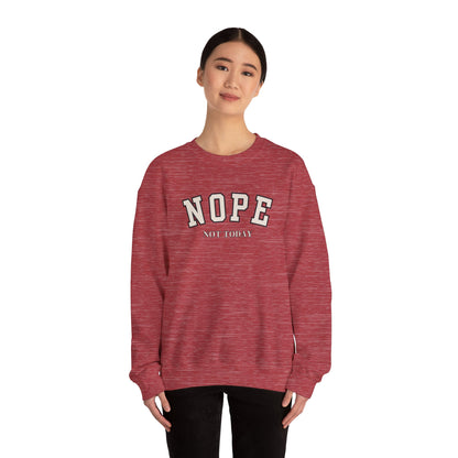 Nope Not Today Unisex Heavy Blend Crewneck Sweatshirt